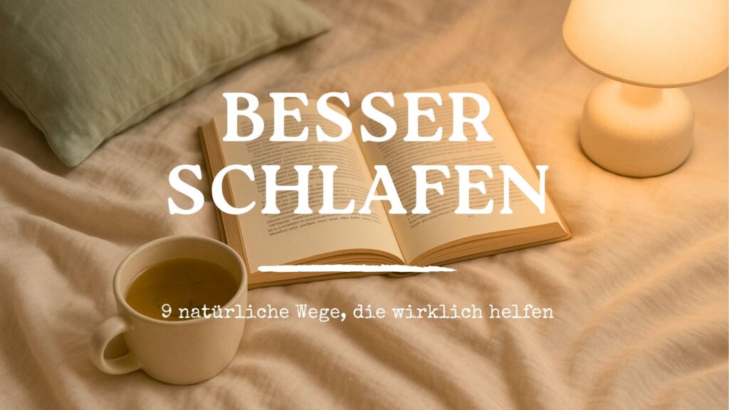 Besser schlafen – ganz ohne Medikamente 9 natürliche Wege, die wirklich helfen